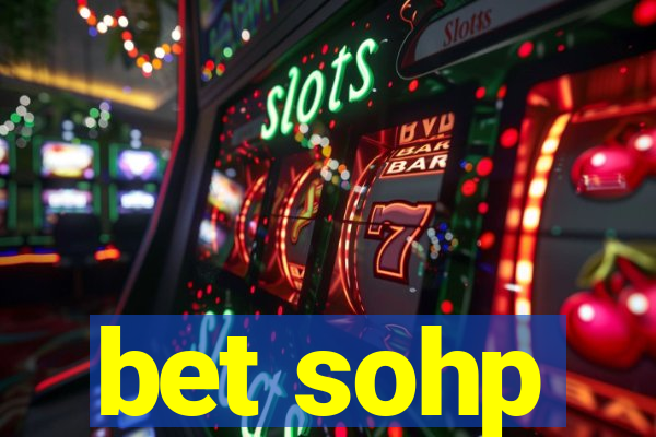 bet sohp